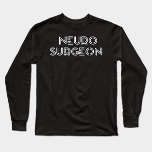 Neuro Surgeon Long Sleeve T-Shirt